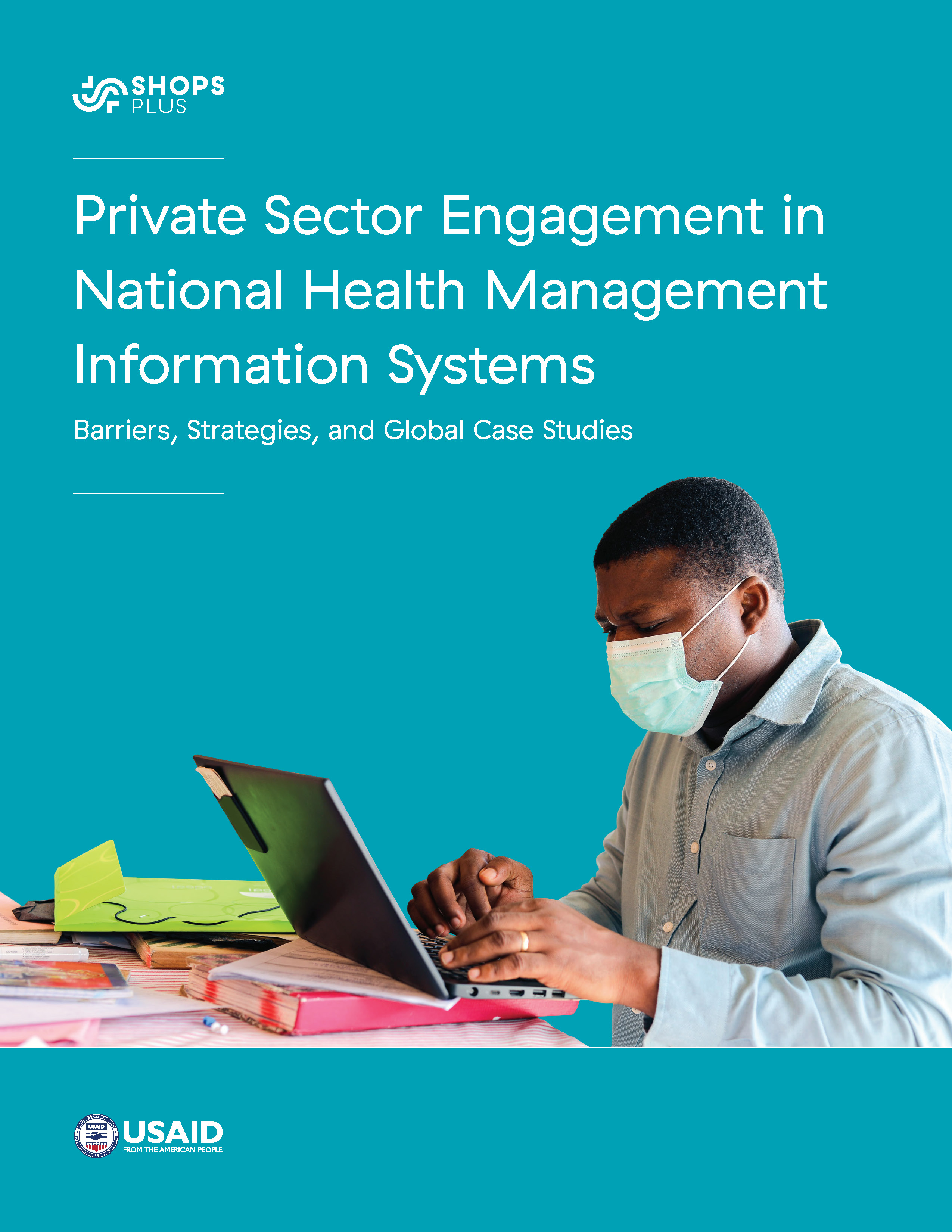Cover for the report Private Sector Engagement in National Health Management Information Systems: Barriers, Strategies, and Global Case Studies